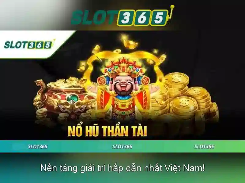 Tổng quan Slot365 nổ hũ